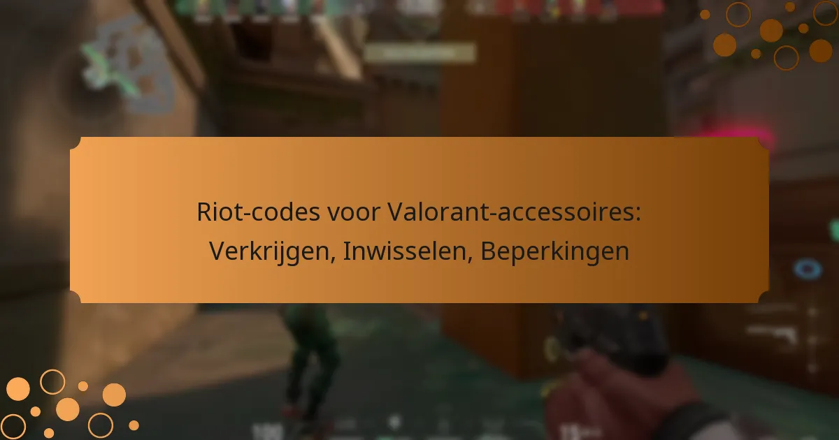 Riot-codes voor Valorant-accessoires: Verkrijgen, Inwisselen, Beperkingen