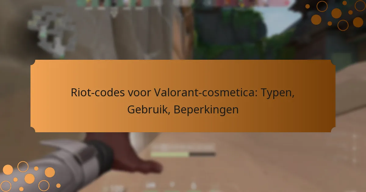 Riot-codes voor Valorant-cosmetica: Typen, Gebruik, Beperkingen