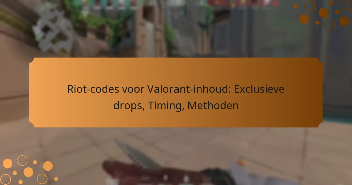 Riot-codes voor Valorant-inhoud: Exclusieve drops, Timing, Methoden