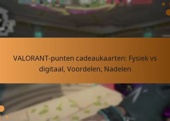 VALORANT-punten cadeaukaarten: Fysiek vs digitaal, Voordelen, Nadelen