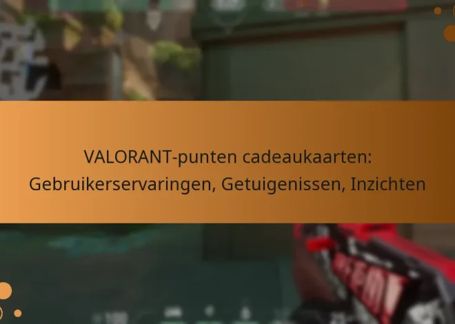 VALORANT-punten cadeaukaarten: Gebruikerservaringen, Getuigenissen, Inzichten