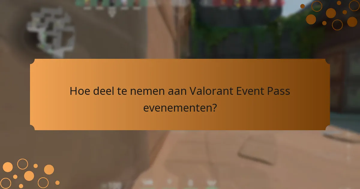 Wanneer zijn Valorant Event Passes beschikbaar?