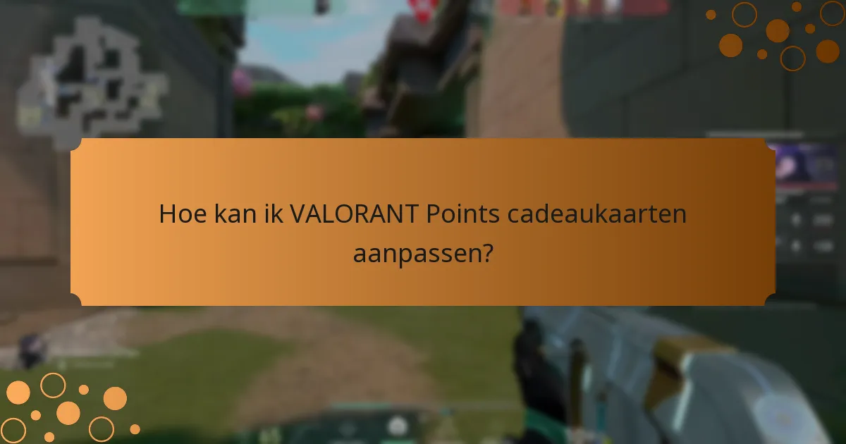 Wat is de etiquette voor het geven van VALORANT Points cadeaukaarten?