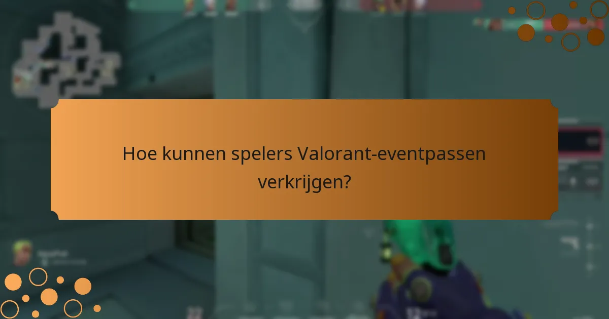 Hoe kunnen spelers Valorant-eventpassen verkrijgen?