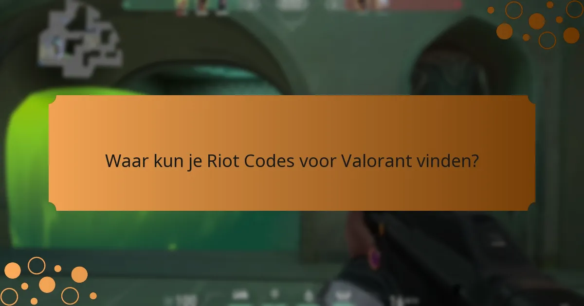 Waar kun je Riot Codes voor Valorant vinden?