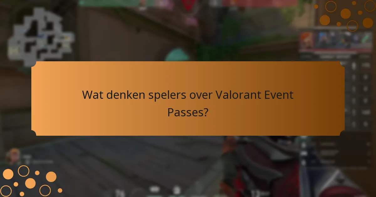 Welke verbeteringen willen spelers voor Valorant Event Passes?