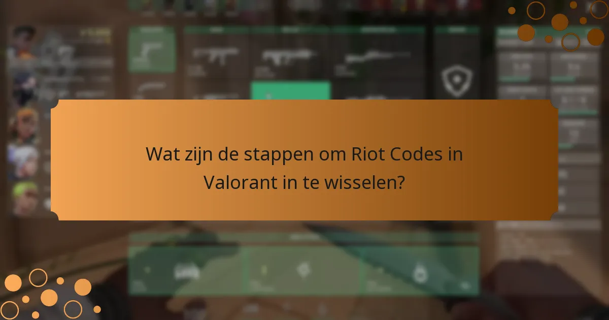 Wat zijn de stappen om Riot Codes in Valorant in te wisselen?
