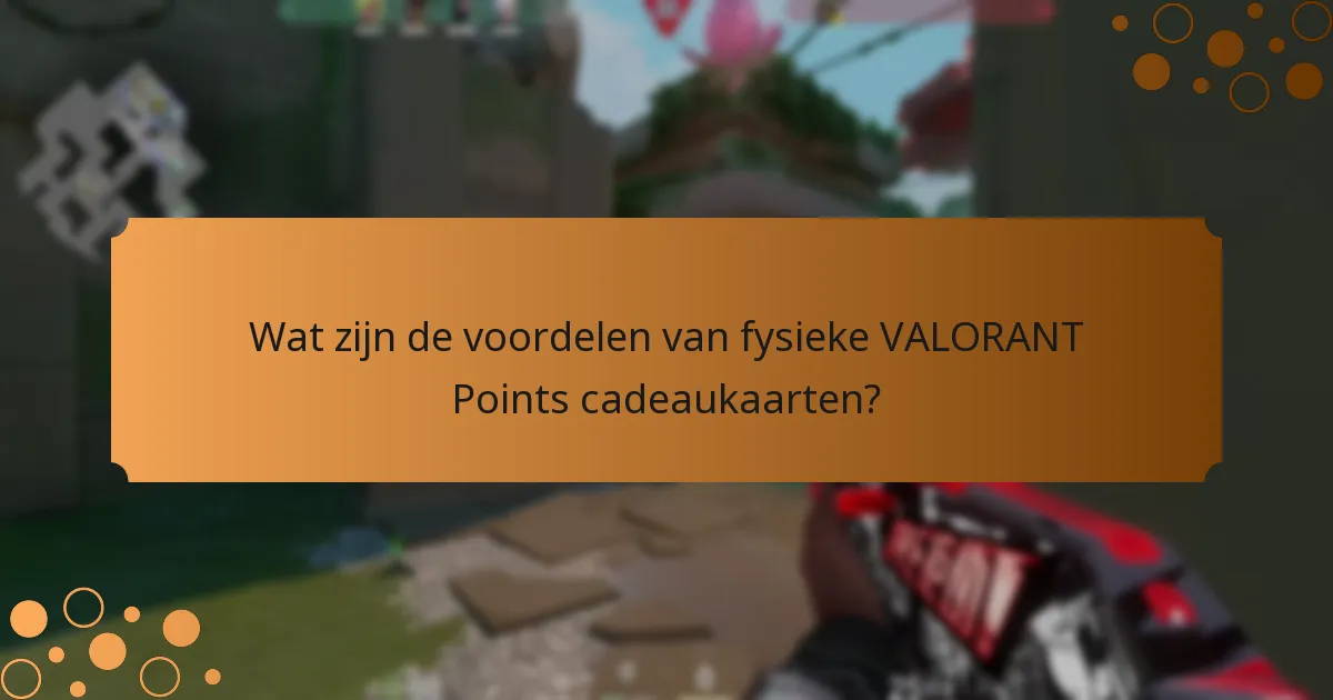Wat zijn de nadelen van digitale VALORANT Points cadeaukaarten?