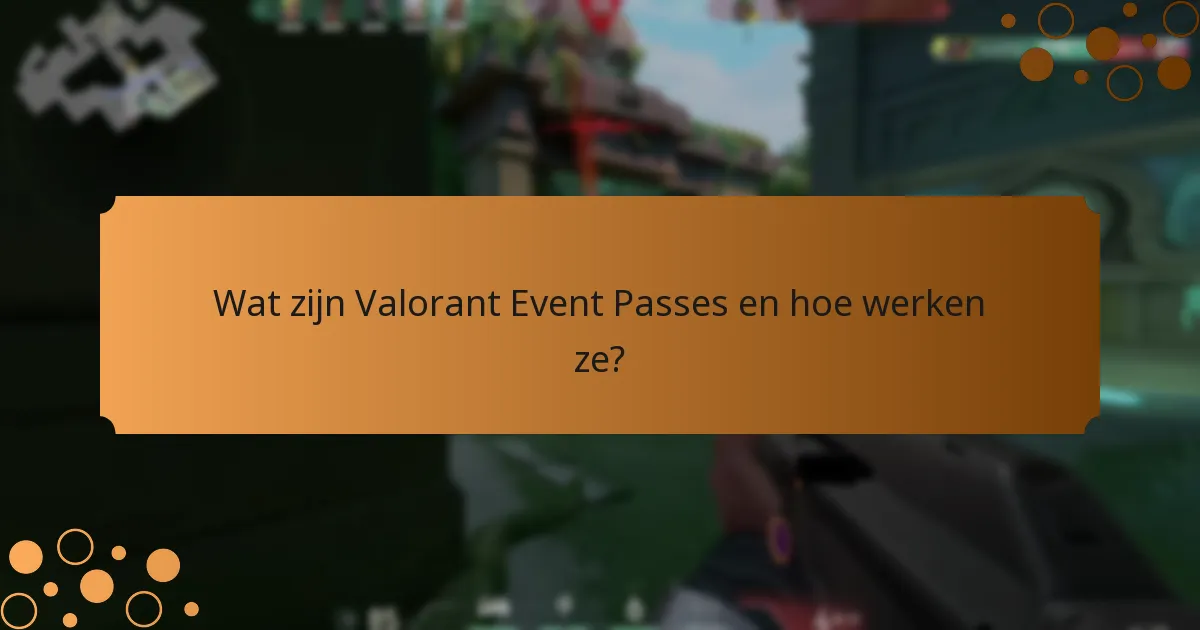 Welke tips kunnen spelers helpen om succesvol te zijn in Valorant Event Passes?